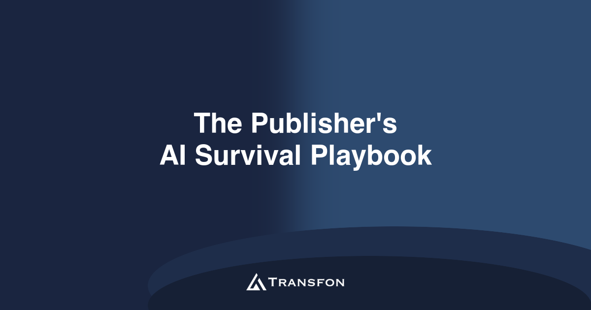 The Publisher's AI Survival Playbook